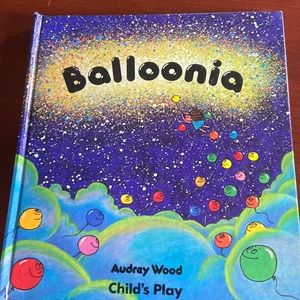 Hard cover childrens book Balloonia by Audrey Wood